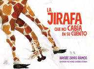 Title: La jirafa que no cabia en su cuento, Author: Haydee Zayas Ramos