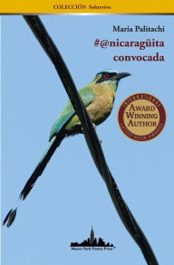 Title: #@nicaragüita convocada, Author: Marïa Palitachi