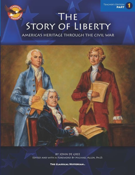 The Story of Liberty, Teacher Edition 1: America's Heritage Through the Civil War