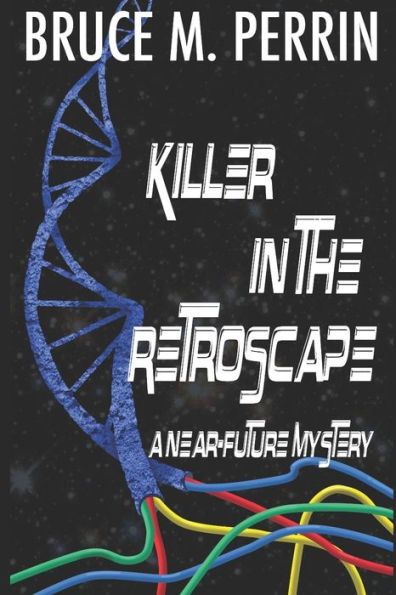 Killer in the Retroscape: A Near-Future Mystery