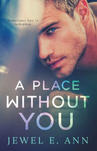 Title: A Place Without You, Author: Jewel E Ann