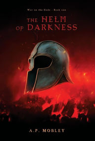 Title: The Helm of Darkness, Author: A P Mobley