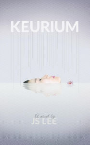 Title: Keurium, Author: J S Lee