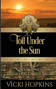 Title: Toil Under the Sun, Author: Vicki Hopkins