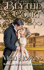 Title: Blythe Court: Romance With a Kiss of Suspense, Author: Vicki Hopkins