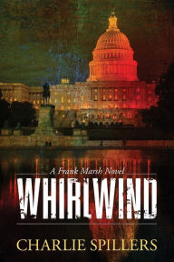 Title: Whirlwind: A Frank Marsh Novel, Author: Charlie Spillers