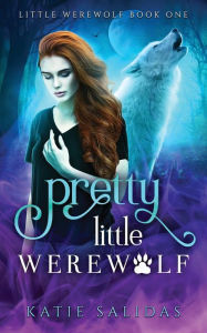 Title: Pretty Little Werewolf, Author: Katie Salidas