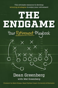 Title: The Endgame: Your Retirement Playbook, Author: Dean Greenberg