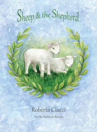Title: Sheep & the Shepherd, Author: Roberta Ciucci