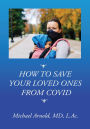 How to Save Your Loved Ones From COVID