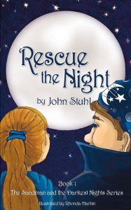 Title: Rescue the Night: The Sandman and the Darkest Nights Series, Author: John Stuhl