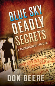 Title: Blue Sky, Deadly Secrets: A Psychological Thriller, Author: Don Beere