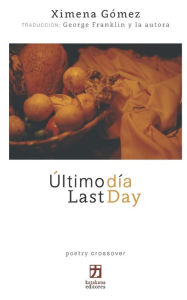 Title: Último día/Last Day: edición bilingüe (español-inglés), Author: George Franklin