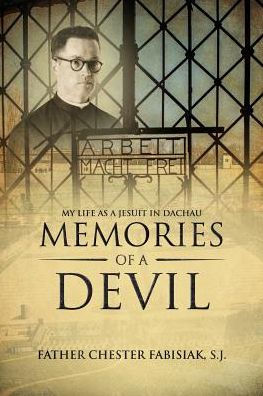 Memories of a Devil: My Life as Jesuit Dachau