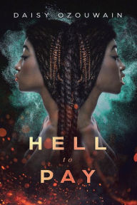 Title: HELL to PAY, Author: Daisy Ozouwain