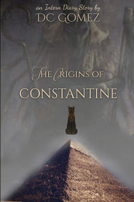 Title: The Origins of Constantine, Author: D C Gomez