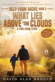 Title: What Lies Above the Clouds, Author: David Alan Arnold