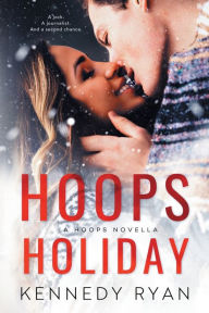 Title: Hoops Holiday, Author: Kennedy Ryan