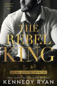 Download free e books for android The Rebel King 9781732144354