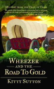 Title: Wheezer and the Road to Gold: Book Five, Author: Kitty Sutton
