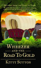Wheezer and the Road to Gold: Book Five