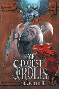 Title: Far Forest Scrolls Na Cearcaill, Author: Alpha Four