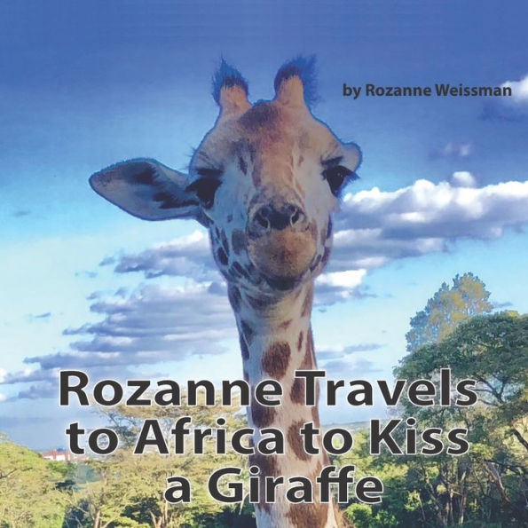 Rozanne Travels to Africa to Kiss a Giraffe