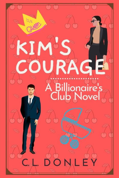 Kim's Courage: A Billionaire's Club Novel