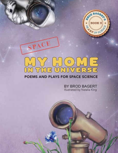 My Home the Universe: Poems and Plays for Space Science