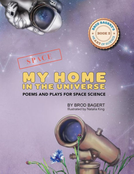 My Home in the Universe: Poems and Plays for Space Science