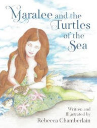 Title: Maralee and the Turtles of the Sea, Author: Rebecca Chamberlain