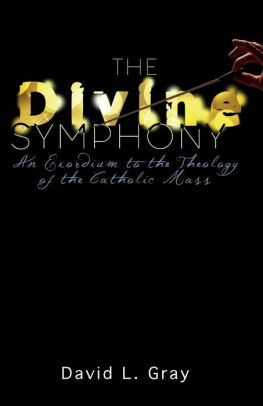 The Divine Symphony An Exordium To The Theology Of The Catholic