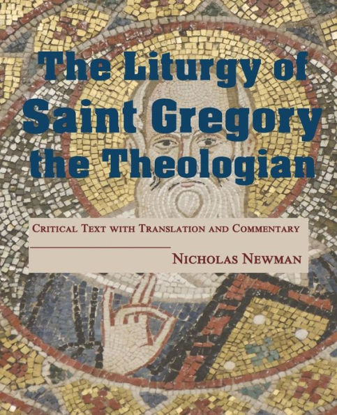 the Liturgy of Saint Gregory Theologian: Critical Text with Translation and Commentary