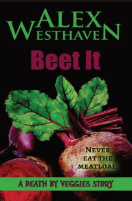 Title: Beet It, Author: Alex Westhaven