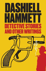 Title: Detective Stories and Other Writings, Author: Dashiell Hammett