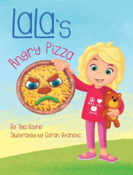 Title: LaLa's Angry Pizza, Author: Tela Kayne