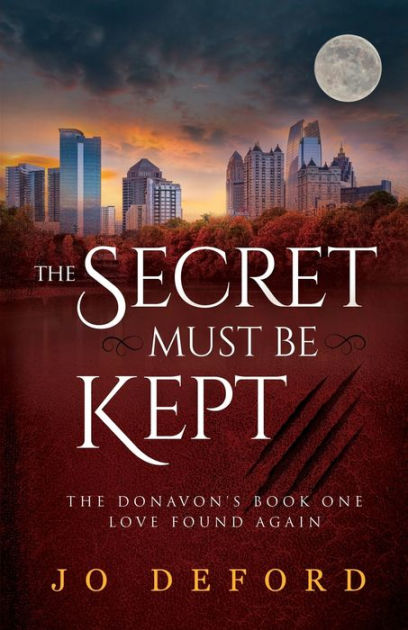 The Secret Must Be Kept: The Donavon's Book One Love Found Again by Jo ...