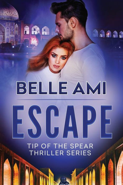 Escape: Tip of the Spear Thriller Series Book 1