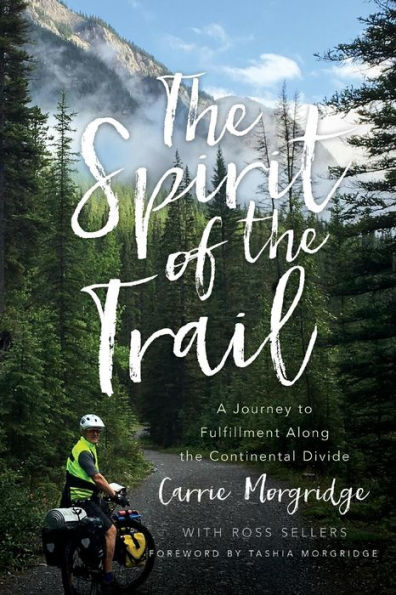the Spirit of Trail: A Journey to Fulfillment Along Continental Divide