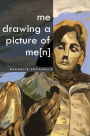 me drawing a picture of me[n]