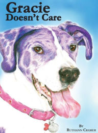 Title: Gracie Doesn't Care, Author: Ruthann Cramer