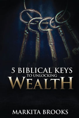 5 Biblical Keys to Unlocking Wealth