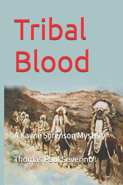 Tribal Blood: A Kayne Sorenson Mystery