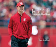 Title: Frost: A Husker's Journey Home, Author: Omaha World-Herald Sports Writers