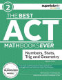 The Best ACT Math Books Ever, Book 2: Numbers, Stats, Trig and Geometry