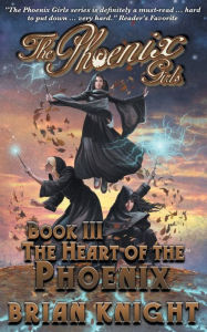 Title: The Phoenix Girls: The Heart of the Phoenix, Author: Brian Knight