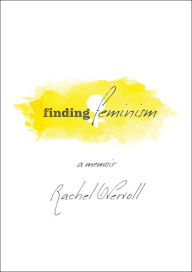 Finding Feminism ~ A Memoir