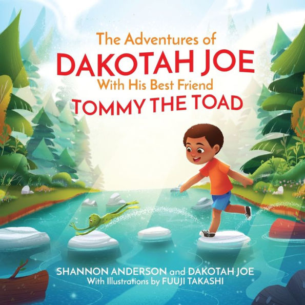 The Adventures of DAKOTAH JOE With His Best Friend TOMMY THE TOAD
