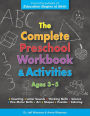 The Complete Preschool Workbook & Activities: Ages 3 - 5