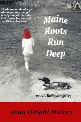 Maine Roots Run Deep: An E.T. Madigan Mystery